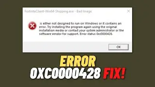 How To Fix Fortnite Error 0xc0000428 | FortniteClient Win64 Shipping.exe Bad Image