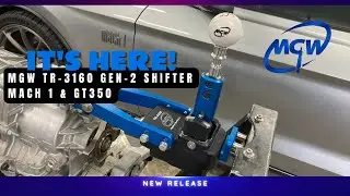 It's Here!! | MGW TR-3160 Gen-2 Shifter | Mach 1 & GT350
