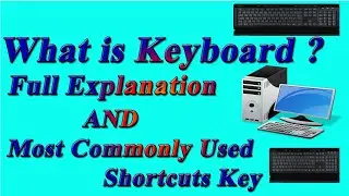 What is Keyboard ? Full Explanation and  Most Commonly Used   Shortcuts Key