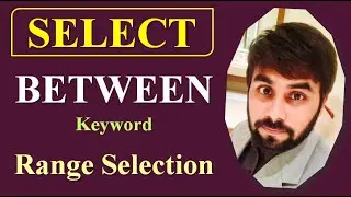 Between Keyword | Range Selection | Select Command | MySQL Programming | Structured Query Language |
