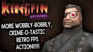 KINGPIN SHENANIGANS INTENSIFY! | Let's Play Kingpin: Reloaded