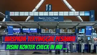 MENGETAHUI KOUNTER CHECK IN PENERBANGAN PESAWAT DI KLIA 1
