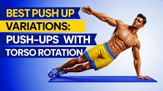 Best push up variations: Push-Ups With Torso Rotation