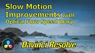 Davinci Resolve Slow Motion Improvements with Optical Flow Speed Warp