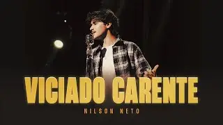 Nilson Neto - Viciado Carente (Clipe Oficial)