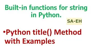 Python title() | String title() in Python | Built-in functions for string in Python | CBSE | title()