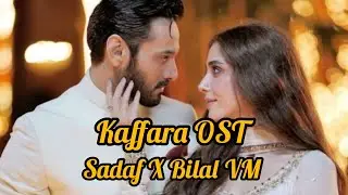 Kaffara OST| SadafXBilal VM|Wahaj Ali and Maya Ali Edits|#kaffara #sunmeredildrama #shaniarshad#love