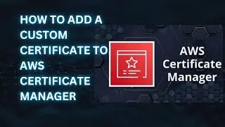 How to Importing SSL Certificate to AWS Certificate Manager