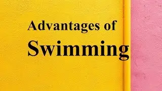 Advantages of Swimming