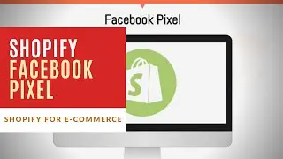 How to Add the Facebook Pixel to Your Shopify Store