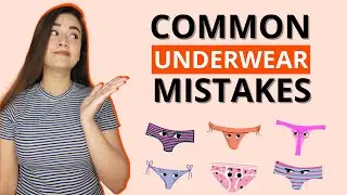 5 underwear mistakes women make
