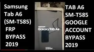 Samsung Galaxy Tab A6 (SM-T585) FRP , Google Account bypass 2019,Thegsm Solve