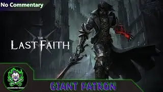 The Last Faith: Boss Battle - Giant Patron (No Commentary)