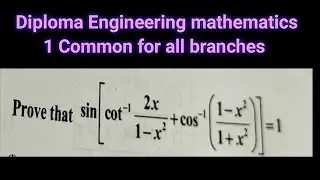 ||Prove that Sin [cot inverse 2x/1-x^2 + cos inverse [1-x^2/1+x^2]] = 1 ||in Telugu | diploma || M1|