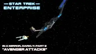 Star Trek: Enterprise Music - Avenger Attacks [In a Mirror, Darkly: Part 2]