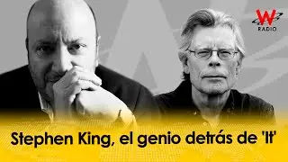 Stephen King, el genio detrás de 'It' | La W