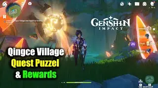 Genshin Impact Qingce Village Puzzel Quest & Rewards