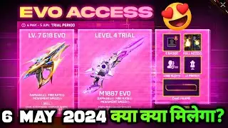 6 TARIKH KO EVO PASS MEIN KYA MILEGA | 6 MAY KO EVO ACCESS FREE FIRE EVENT MEIN KYA EVO GUN AAYEGA