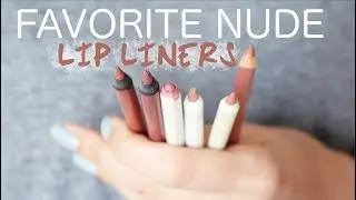 Favorite Nude Lip Liners of All Time!!! Drugstore & High End!
