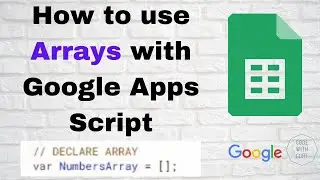 How to use Arrays with Google Apps Script on Google Sheets