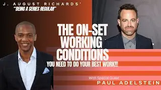 Creating The Right On-Set Environment with J. August Richards + Paul Adelstein #beingaseriesregular