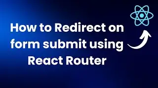 How to Redirect on form submit using React Router