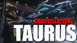 Star Citizen The Best Constellation: The Taurus
