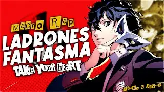 👻Ladrones Fantasma Macrorap👻 (Persona 5 Royal) | Take your Heart! | Kinox & Jay-F ft Varios Artistas