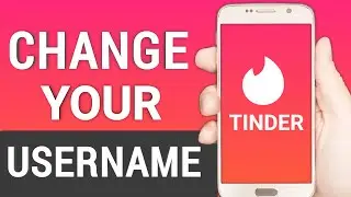 How to Change Your Username on Tinder!