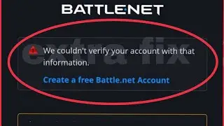 Battle Net Fix We couldn't verfiy your account with that information Problem Solve