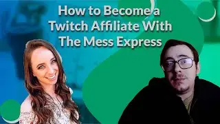 Twitch Marketing - How to Become a Twitch Affiliate With The Mess Express