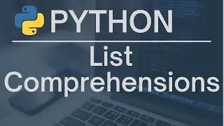 How to Use List Comprehensions in Python