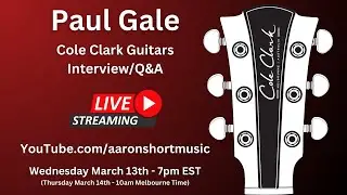 Paul Gale - Cole Clark Guitars Interview/Q&A ***LIVESTREAM***