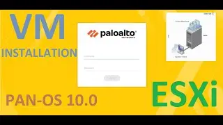 Palo Alto Firewall VM Installation on VMware ESXi PAN-OS 10.0