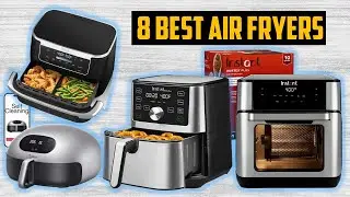 Best Air Fryers of 2024 | TOP 8 Best Air Fryers of 2024