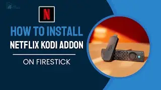 How to Install Netflix Kodi Addon on FireStick (2025) 🔥 Step-by-Step Guide