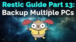 Restic Guide Part 13: Backing Up Multiple PCs