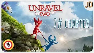 Unravel Two, 7 Chapter   At the Rapids