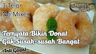 RESEP DONAT LEMBUT TANPA DIULENI