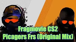 Fragmovie CS2 ★ Picagers Frs Original Mix