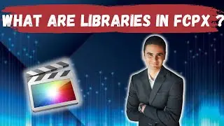 What Are Libraries in Final Cut Pro X ?