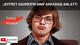 Jeffrey Dahmer'ın Sınıf Arkadaşı Anlatıyor - Bir seri katilin sıra arkadaşı