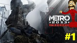 Metro 2033 Redux #1 ВИХІД НА ПОВЕРНХЮ