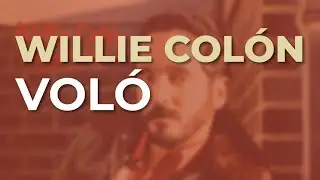 Willie Colón - Voló (Audio Oficial)
