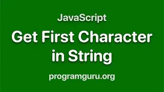 JavaScript - Get First Character in String