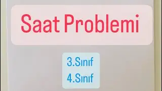 3. Sınıf - Saat Problemi Örneği