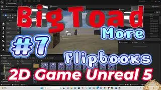 Vol. 7 Unreal 5  - 2D game Tutorial - More Flipbooks for our game