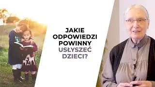 Dziecko potrzebuje miłości bezwarunkowej! | s. Maria Kwiek USJK