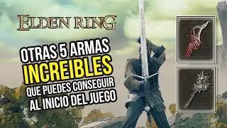 OTRAS 5 ARMAS INCREÍBLES que puedes CONSEGUIR al PRINCIPIO del juego - ELDEN RING (Gameplay Español)