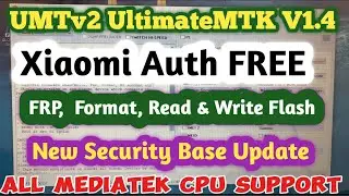 UMTv2 UltimateMTK v1.4 New Update  | Xiaomi Auth,Vivo,infinix,Tecno Erase FRP & Factory Reset Phone